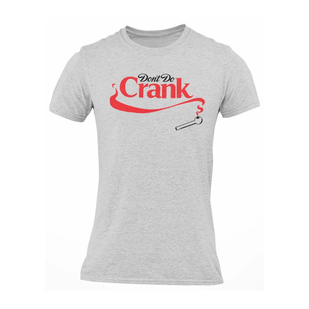 Don't Do Crank Tee – Parody Graphic T-Shirt (Heather Grey) for Man or Woman - AA NA