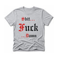 Shit Fuck Damn Tee
